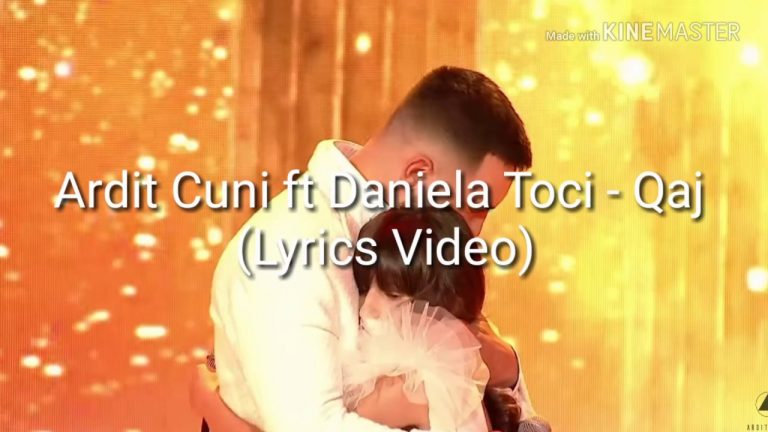 Ardit Cuni & Daniela Toci - QAJ (Teksti)